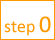 step0
